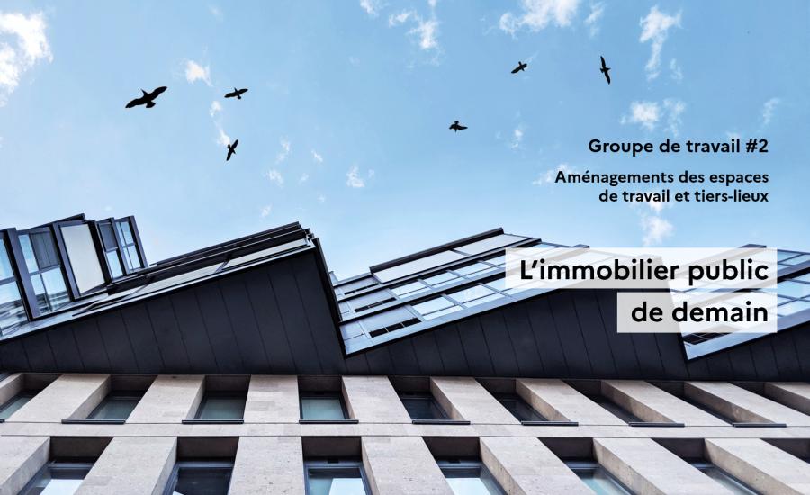 « L'immobilier public de demain »  : retours sur l'atelier#1 du GT n°2 dédié aux nouveaux espaces